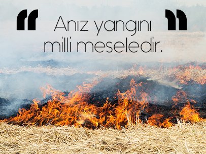 Anız Yangınları; Milli Meseledir