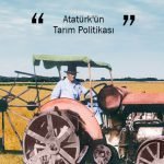 ATATÜRK’ÜN TARIM POLİTİKASI