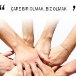 ÇARE BİR OLMAK, BİZ OLMAK