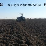 EKİM İÇİN ACELE ETMEYELİM      