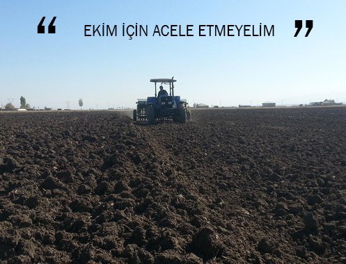 EKİM İÇİN ACELE ETMEYELİM