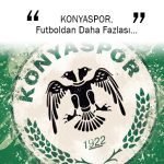 KONYASPOR, Futboldan Daha Fazlası…