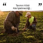 Tarımın Kilidi Aile İşletmeciliği…