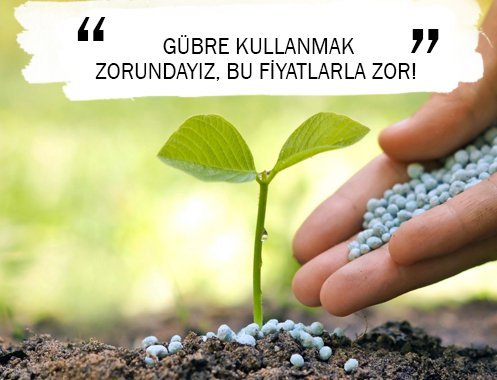 GÜBRE KULLANMAK ZORUNDAYIZ, BU FİYATLARLA ZOR!