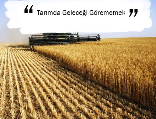 Tarımda Geleceği Görememek