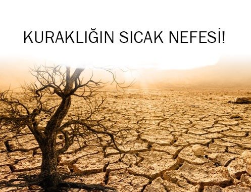 KURAKLIĞIN SICAK NEFESİ!