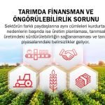 TARIMDA FİNANSMAN VE ÖNGÖRÜLEBİLİRLİK SORUNU