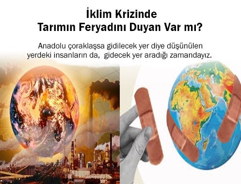 İklim Krizinde Tarımın Feryadını Duyan Var mı?