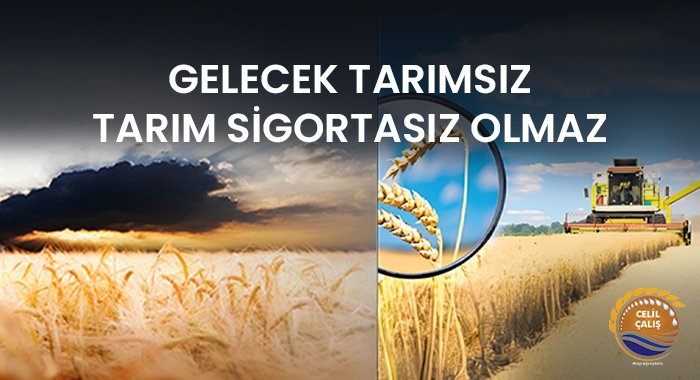 GELECEK TARIMSIZ, TARIM SİGORTASIZ OLMAZ.